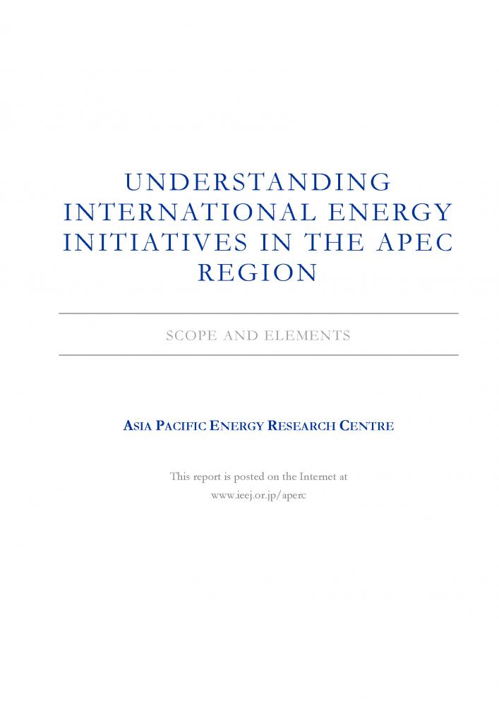 Understanding International Energy Initiatives in the APEC Region Scope and Elements (2007)